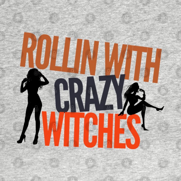 Rollin With Crazy Witches by Carantined Chao$